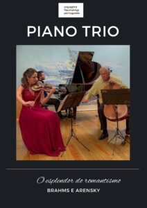 “O Esplendor do Romantismo: Brahms &a Arensky” por Piano Trio da Orquestra Filarmónica Portuguesa