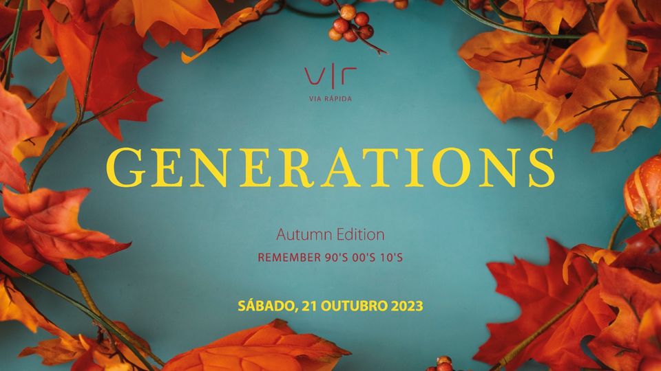 GENERATIONS "Autumn Edition" 2023 - Via Rápida