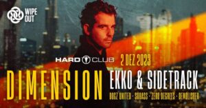 Wipeout Open Air presents Dimension + Ekko & Sidetrack Hard Club
