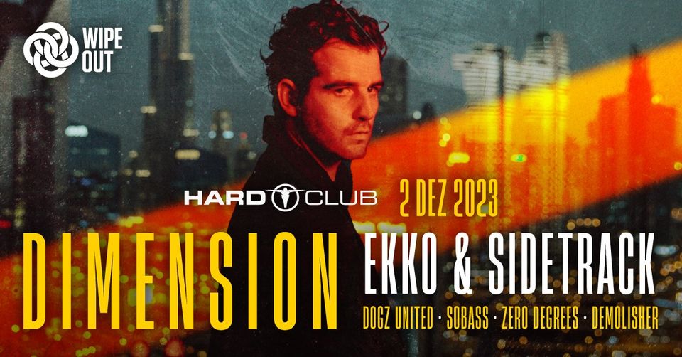 Wipeout Open Air presents Dimension + Ekko & Sidetrack Hard Club