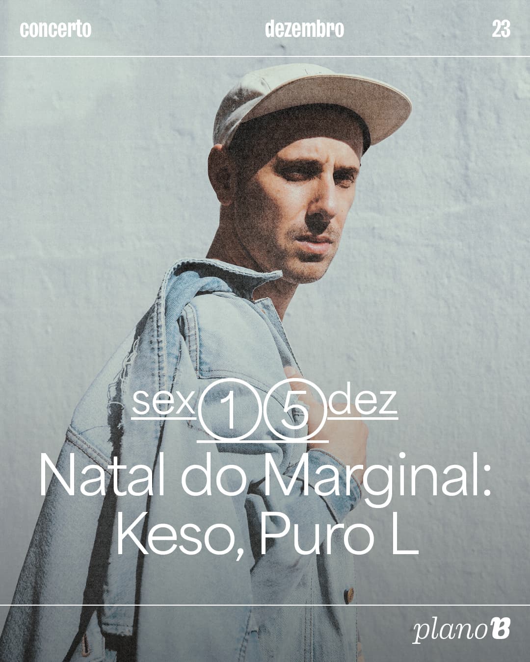 Natal Maginal: Keso, Puro L - Plano B