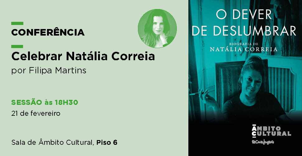 “Celebrar Natália Correia” por Filipa Martins (Ciclo Grandes Biogafias)