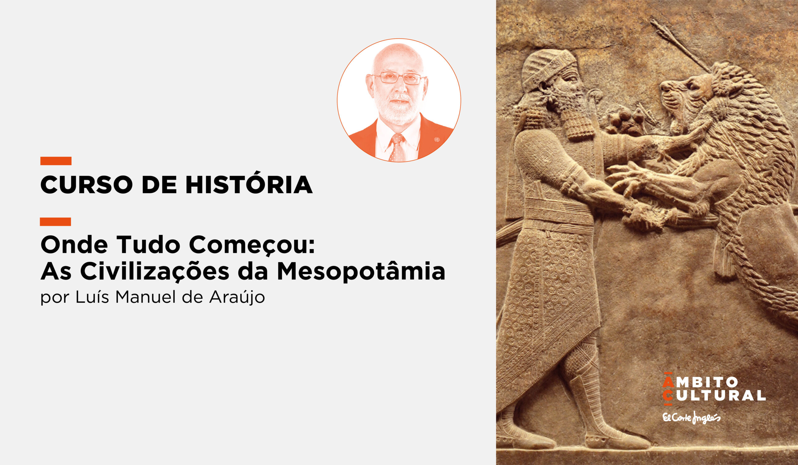 Curso “Onde Tudo Começou: As Civilizações da Mesopotâmia” por Luís Manuel de Araújo