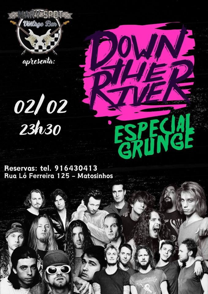 Especial Grunge - Down The River @ Mary Spot Vintage Bar - Matosinhos