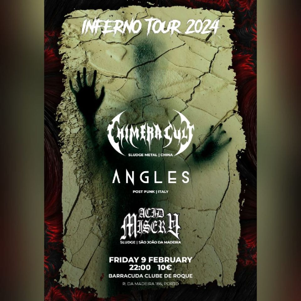 INFERNO TOUR CHIMERA CULT (CHINA) + ANGLES (IT) + ACID MISERY (PT)
