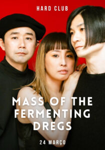 Mass Of The Fermenting Dregs - Hard Club