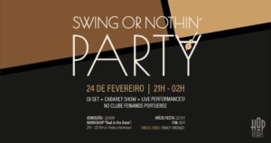 Swing or Nothin PARTY! - Clube Fenianos Portuenses
