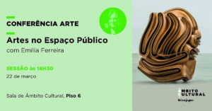Conferência “Artes no Espaço Público”, por Emília Ferreira