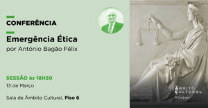 Conferência “Emergência Ética”, por António Bagão Félix