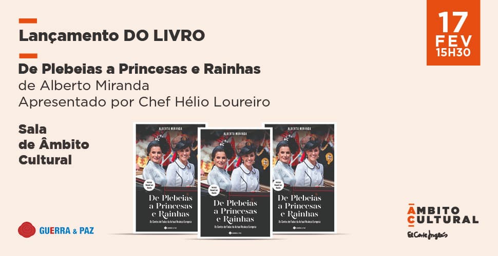 Apresentação do Livro “De Plebeias a Princesas e Rainhas: Os Contos de Fadas da Actual Realeza Europeia” de Alberto Miranda
