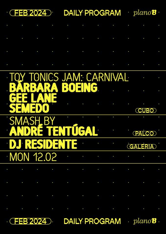 TOY TONICS Bárbara Boeing + Gee Lane, Semedo, André Tentúgal, DJ Residente