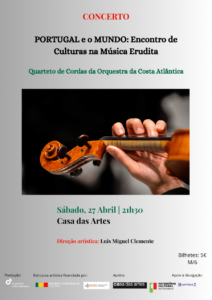 PORTUGAL e o MUNDO Encontro de Culturas na Música Erudita Ciclo de Música de Câmara
