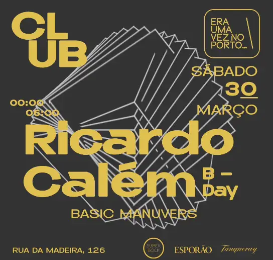 Ricardo Calém B-Day - Era uma vez no Porto