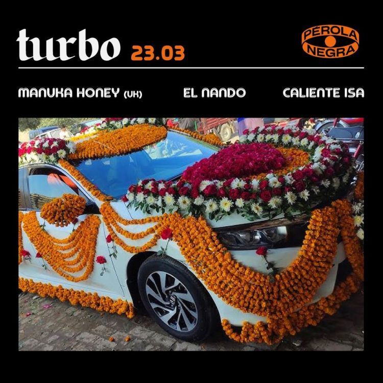 TURBO - Manuka Honey (UK), El Nando, Caliente Isa