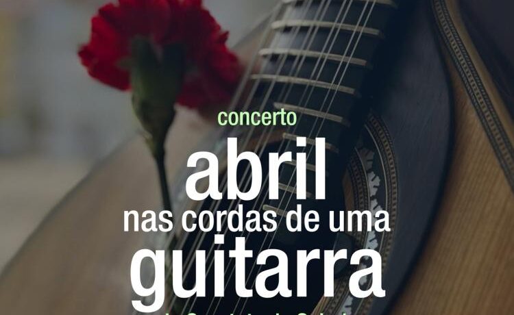 Fonte: https://www.cm-pvarzim.pt/eventos/concerto-abril-nas-cordas-de-uma-guitarra/