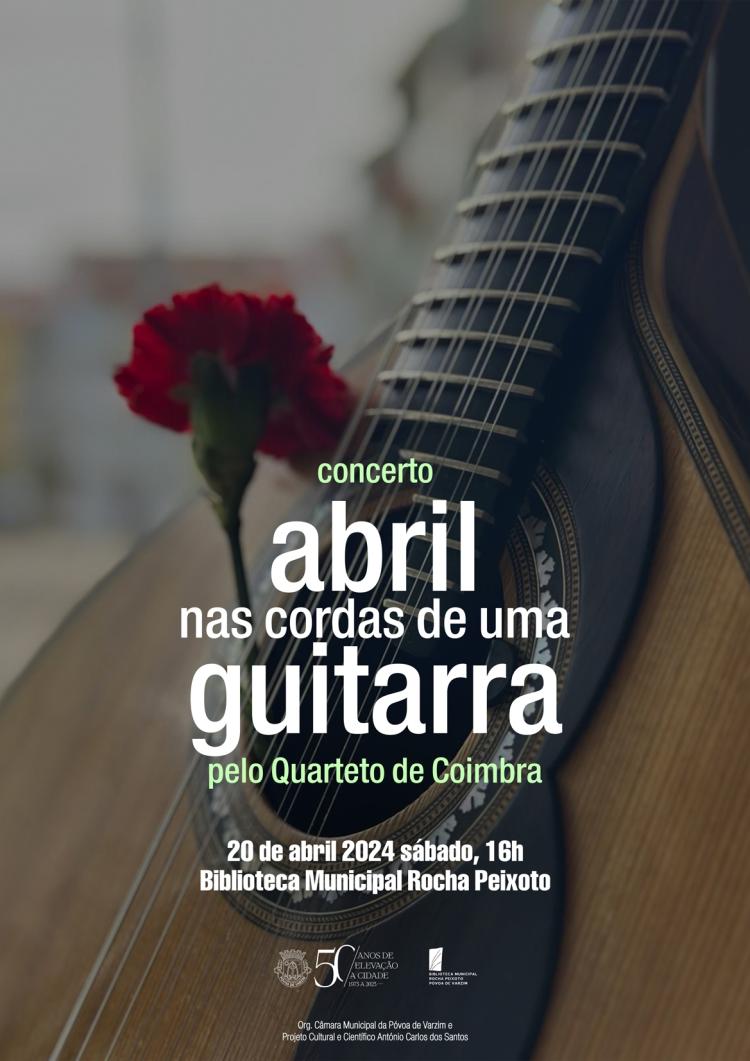 Fonte: https://www.cm-pvarzim.pt/eventos/concerto-abril-nas-cordas-de-uma-guitarra/