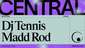 DJ Tennis + Madd Rod - Central Club