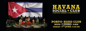 HAVANA SOCIAL CLUB - Hard Club Porto