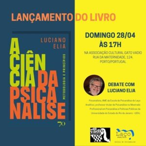 Lançamento e apresentação do livro A Ciência da Psicanálise, de Luciano Elia ( ed. Almedina)