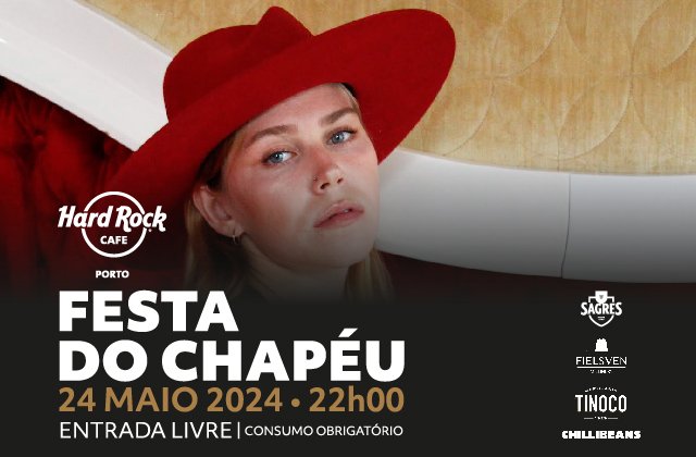 FESTA DO CHAPÉU - Hard Rock Cafe Porto