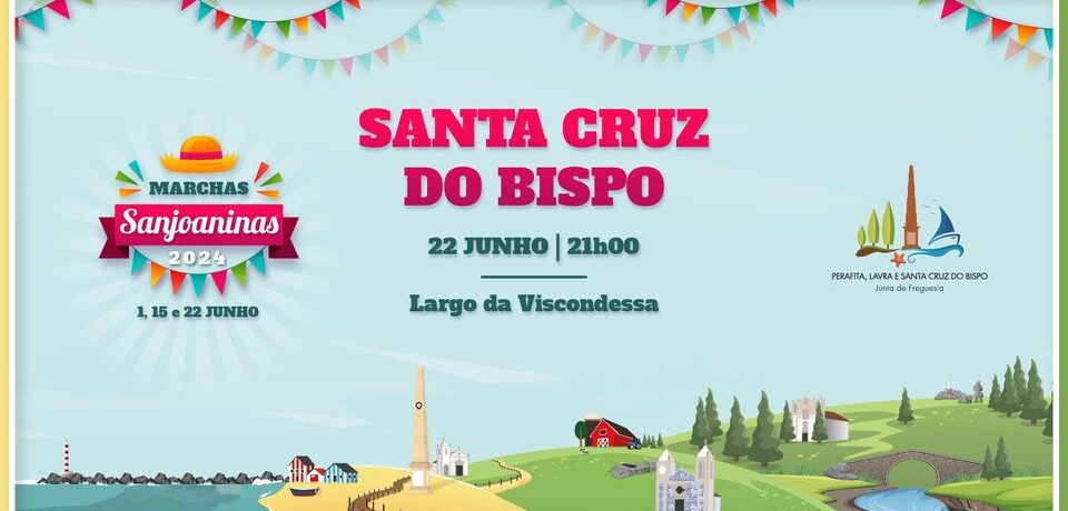 Marchas Sanjoaninas 2024 22 junho - 21h00 Largo da Viscondessa (Santa Cruz do Bispo)