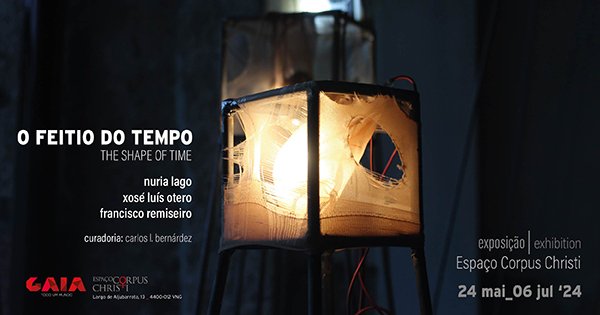 O feitio do tempo - Espaço Corpus Christi