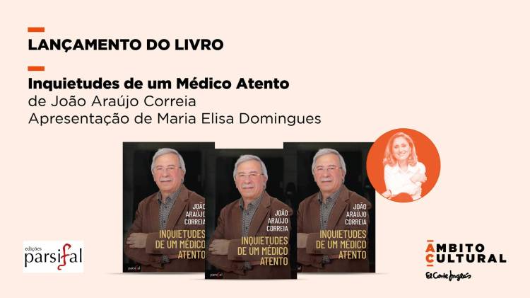 Lançamento do Livro Inquietudes de um Médico Atento de João Araújo Correia