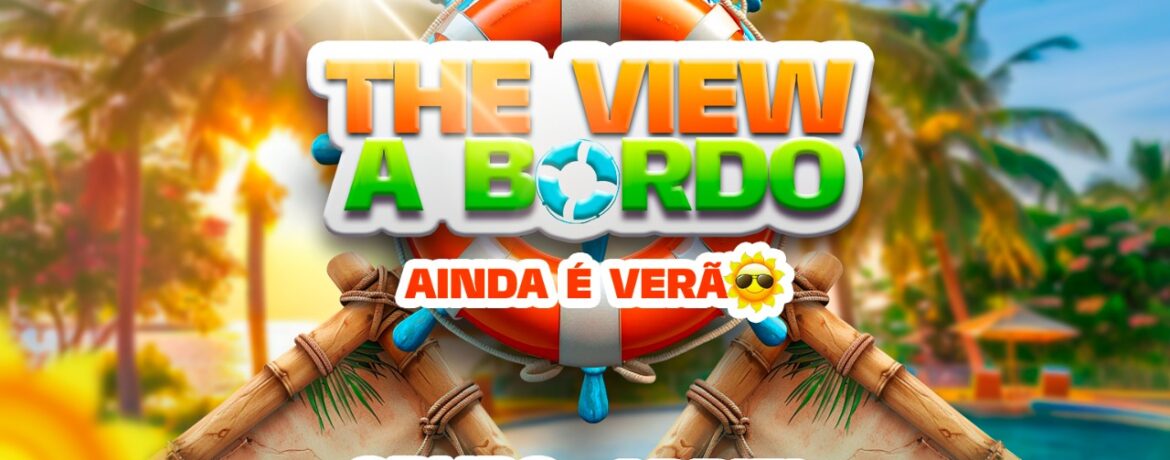 THE VIEW A BORDO | IVª Edição