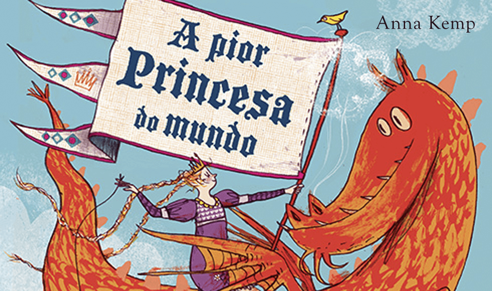 «UMA PRINCESA DO PIOR», DE ANNA KEMP E SARA OGILVIE