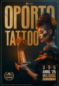 OPORTO TATTOO 2025 - Pavilhão Multiusos de Gondomar