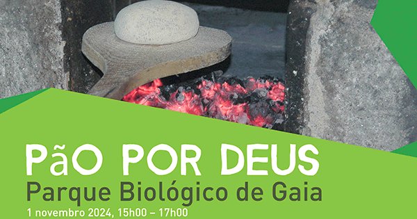 Pão Por Deus - Parque Biológico de Gaia