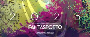 45º FANTASPORTO | Festival Internacional de Cinema do Porto