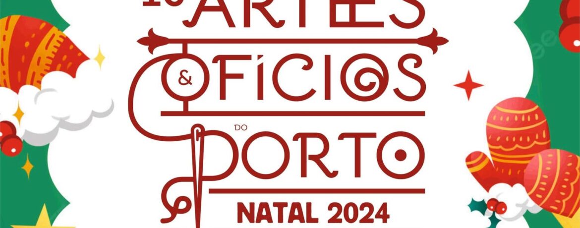 Artes & Ofícios do Porto – Mercado de Natal 2024