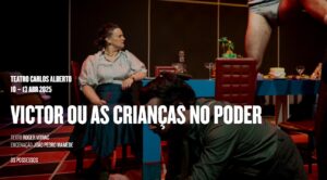 Victor ou as Crianças no Poder - Teatro Carlos Alberto