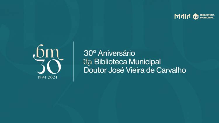 Comemoração do 30º aniversário da Biblioteca Municipal da Maia