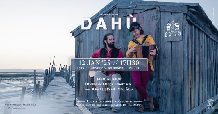Concerto com Dahù + Oficina da Dança Schottisch com João Luís Guimarães