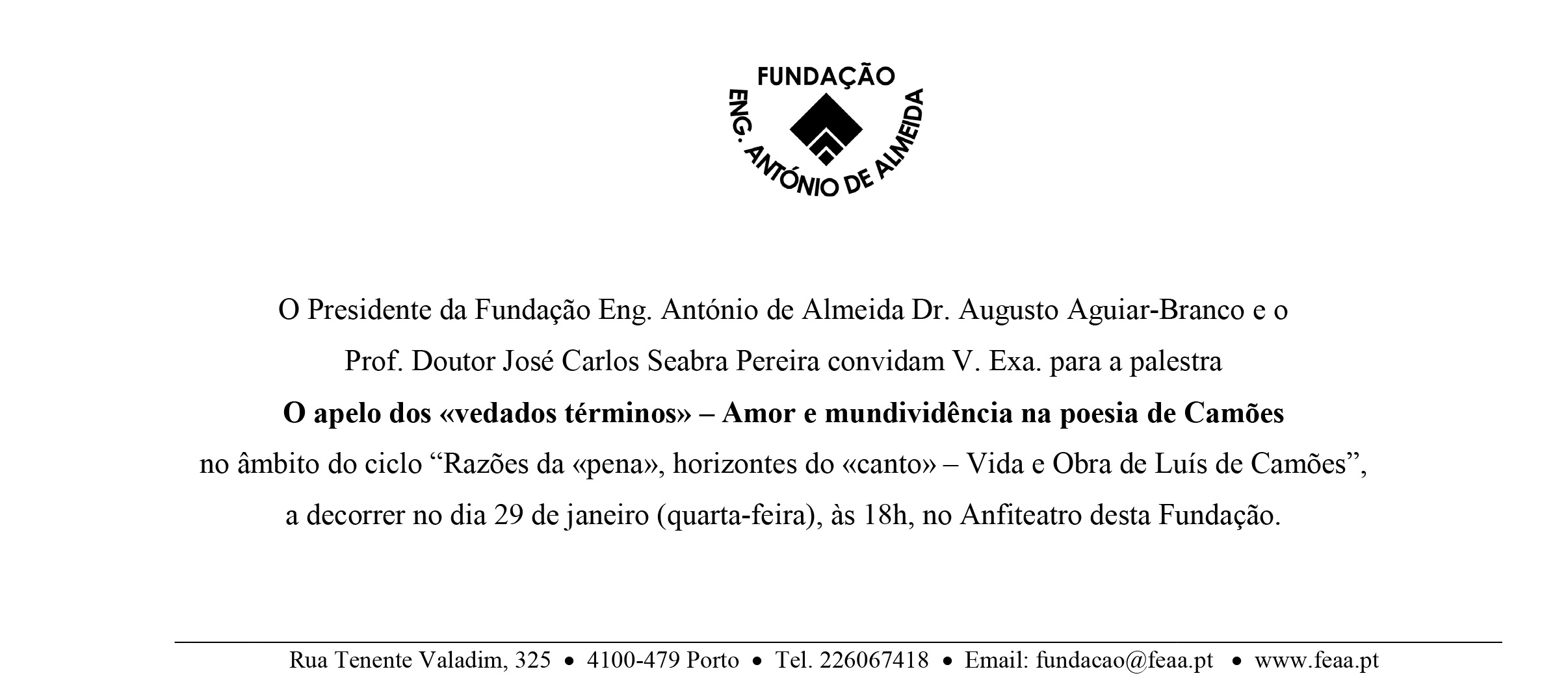 PALESTRA “O APELO DOS «VEDADOS TÉRMINOS» – AMOR E MUNDIVIDÊNCIA NA POESIA DE CAMÕES” – PROF. DOUTOR JOSÉ CARLOS SEABRA PEREIRA