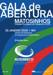 Gala de Abertura - Matosinhos, Cidade Europeia do Desporto 2025