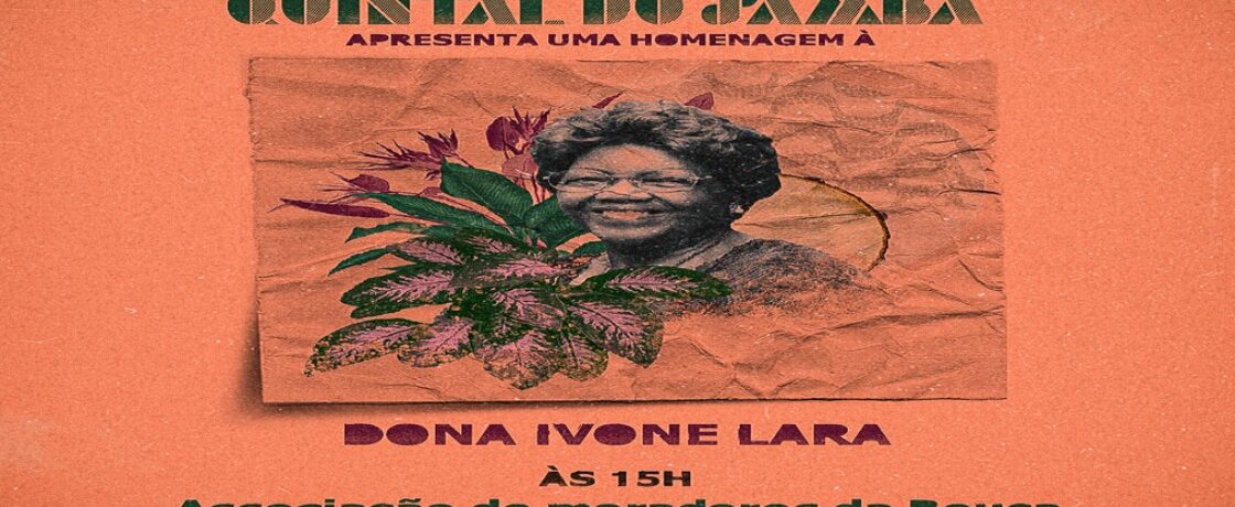 Quintal do Samba homenageia Dona Ivone Lara