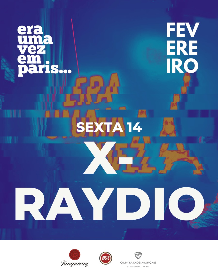 X-Raydio @ Era uma vez em Paris