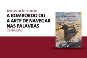 Apresentação do Livro “A Bombordo ou a Arte de Navegar nas Palavras”