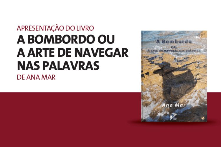 Apresentação do Livro “A Bombordo ou a Arte de Navegar nas Palavras”