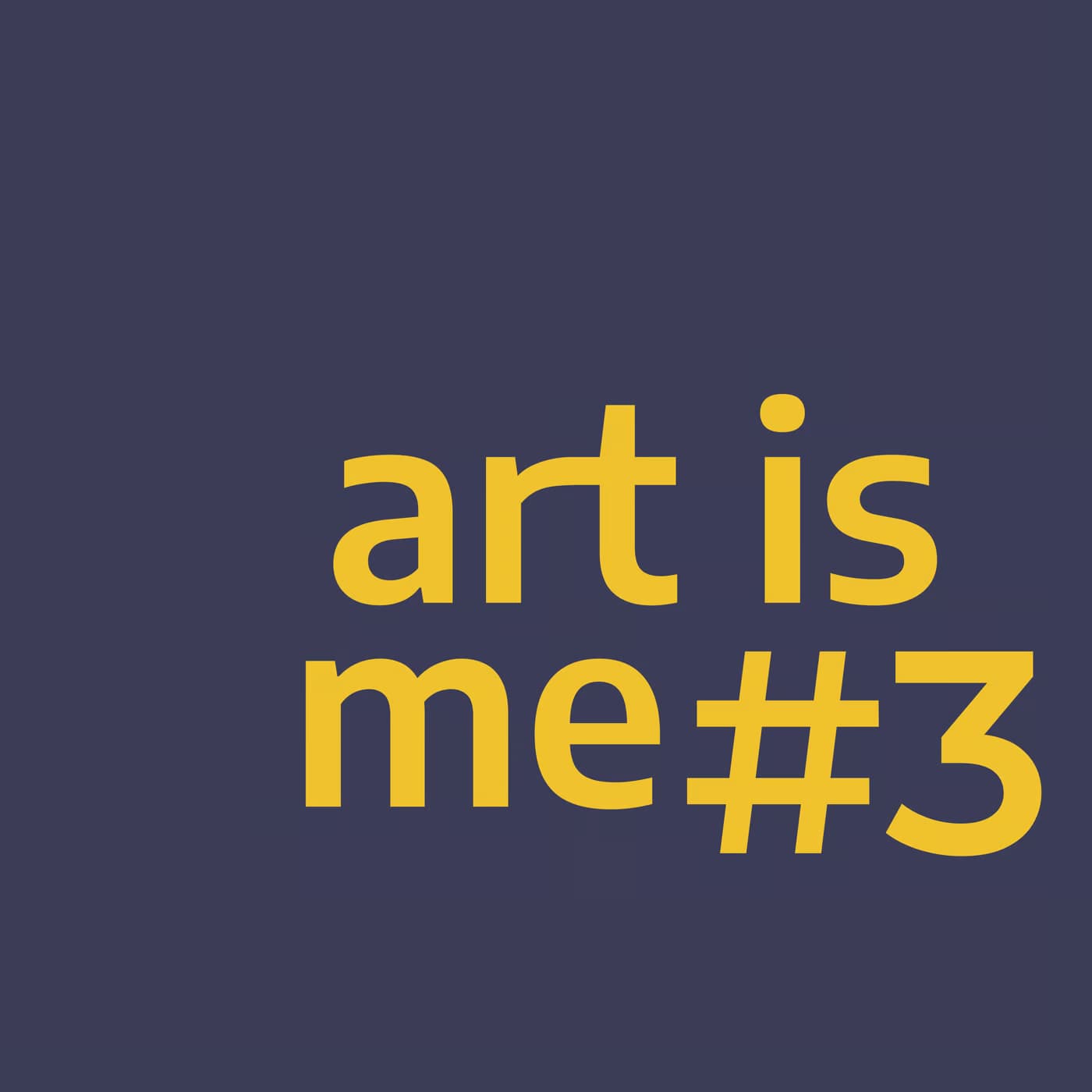 Art is Me #3