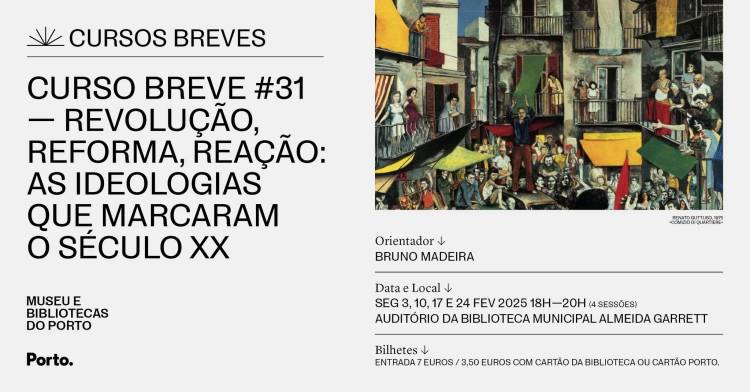 CURSO BREVE #31 — REVOLUÇÃO REFORMA REAÇÃO AS IDEOLOGIAS QUE MARCARAM O SÉCULO XX