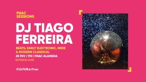 DJ TIAGO FERREIRA - Fnac Alameda Shopping