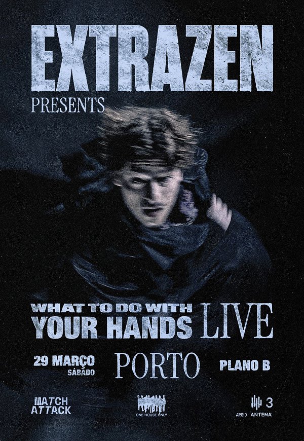 Extrazen Apresenta What To Do With Your Hands