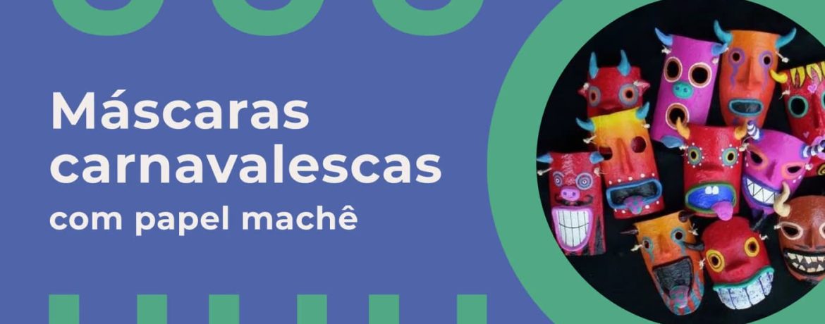 Oficina de máscaras carnavalescas em papel machê