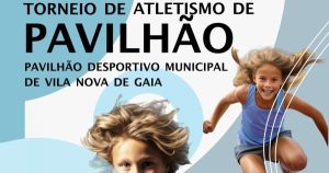 Torneio de Atletismo de Pavilhão – Vila Nova de Gaia