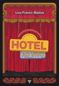 HOTEL - AO VIVO | LUÍS FRANCO-BASTOS - Teatro Sá da Bandeira
