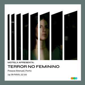 Terror no Feminino: Sessão Especial MOTELX no Passos Manuel
